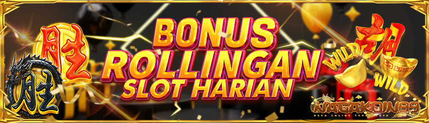 BONUS ROLLINGAN SLOT HARIAN